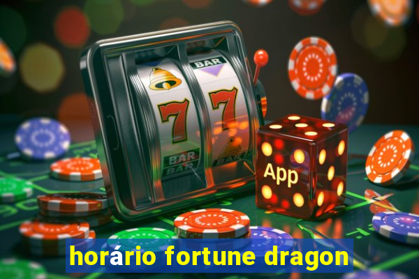 horário fortune dragon